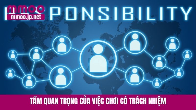 Tầm quan trọng của việc chơi có trách nhiệm