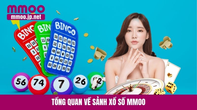 Tổng quan về sảnh xổ số MMOO